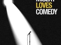 Poster for the movie "Misery Loves Comedy"