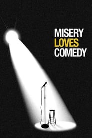 Poster for the movie "Misery Loves Comedy"