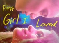 Poster for the movie "First Girl I Loved"