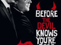 Poster for the movie "Before the Devil Knows You're Dead"