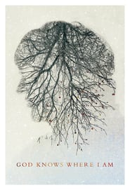 Poster for the movie "God Knows Where I Am"