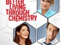 Poster for the movie "Better Living Through Chemistry"