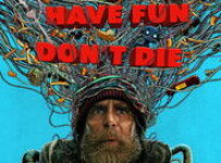 Poster for the movie "Good Luck, Have Fun, Don't Die"